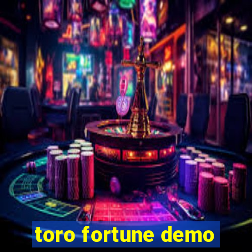 toro fortune demo